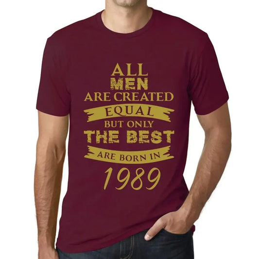 Men's Graphic T-Shirt All Men Are Created Equal but Only the Best Are Born in 1989 35th Birthday Anniversary 35 Year Old Gift 1989 Vintage Eco-Friendly Short Sleeve Novelty Tee