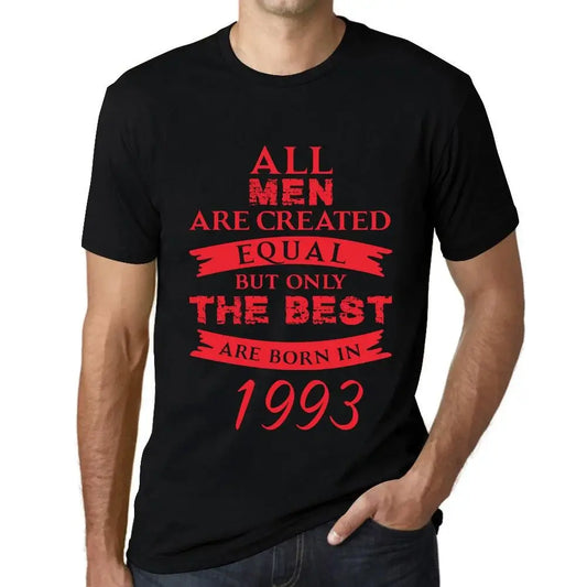 Men's Graphic T-Shirt All Men Are Created Equal but Only the Best Are Born in 1993 31st Birthday Anniversary 31 Year Old Gift 1993 Vintage Eco-Friendly Short Sleeve Novelty Tee