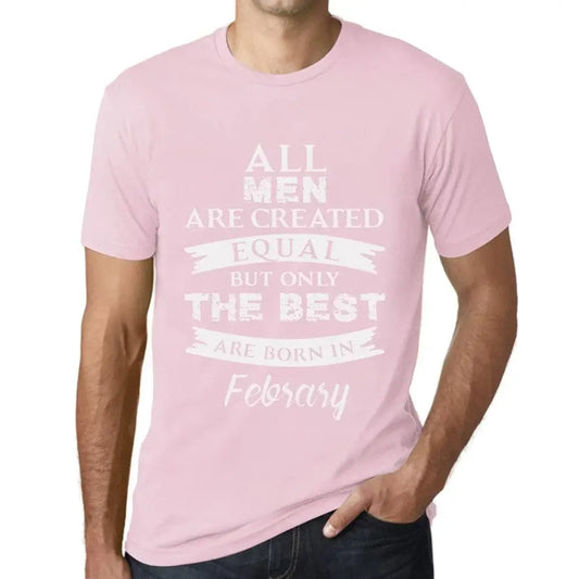 Men's Graphic T-Shirt All Men Are Created Equal But Only The Best Are Born In Febrary Eco-Friendly Limited Edition Short Sleeve Tee-Shirt Vintage Birthday Gift Novelty
