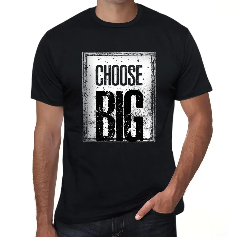 Men's Graphic T-Shirt Choose Big Eco-Friendly Limited Edition Short Sleeve Tee-Shirt Vintage Birthday Gift Novelty
