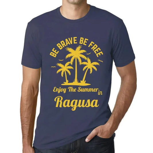 Men's Graphic T-Shirt Be Brave Be Free Enjoy The Summer In Ragusa Eco-Friendly Limited Edition Short Sleeve Tee-Shirt Vintage Birthday Gift Novelty