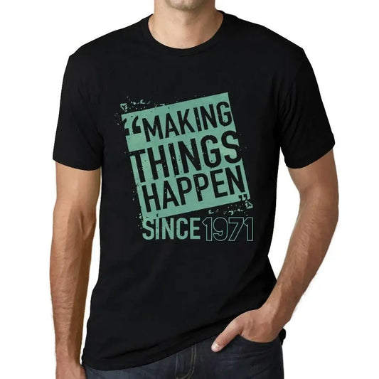 Men's Graphic T-Shirt Making Things Happen Since 1971 53rd Birthday Anniversary 53 Year Old Gift 1971 Vintage Eco-Friendly Short Sleeve Novelty Tee