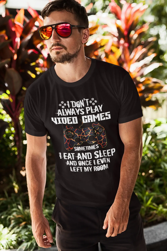 ULTRABASIC Men's T-Shirt I Don't Always Play Video Games - Gaming Quote