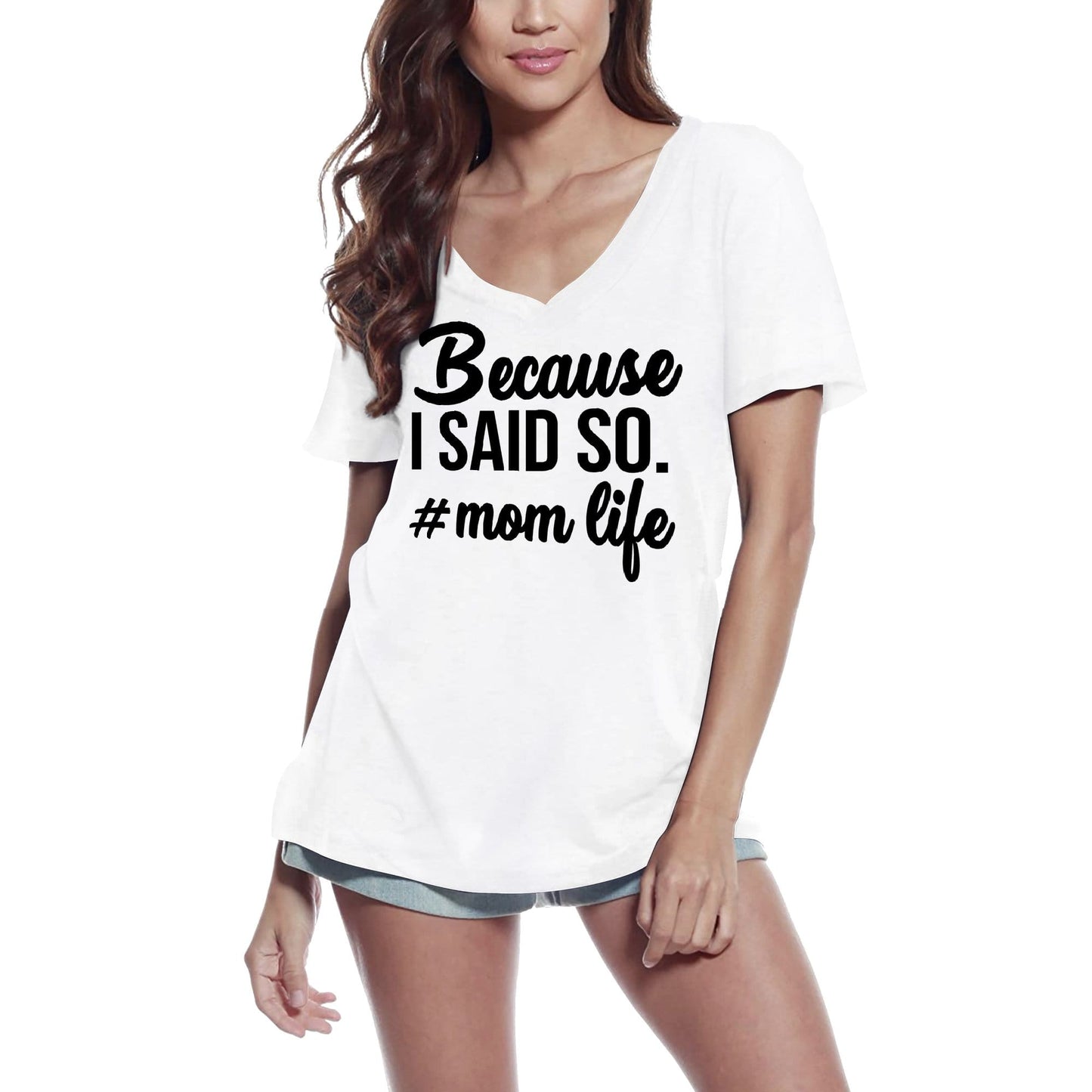 ULTRABASIC Women's T-Shirt Because I Said So Mom Life - Funny Short Sleeve Tee Shirt Tops