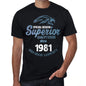 1981, Special Session Superior Since 1981 Mens T-shirt Black Birthday Gift 00523 - ultrabasic-com