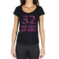 32 And Never Felt Better Womens T-Shirt Black Birthday Gift 00408 - Black / Xs - Casual