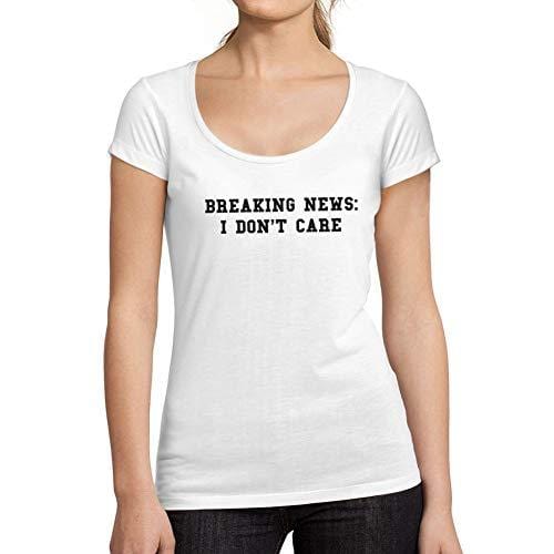 Ultrabasic - Tee-Shirt Femme col Rond Décolleté Breaking News I Don't Care