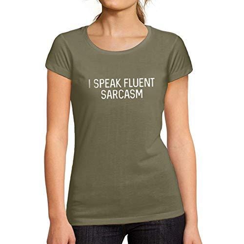 Ultrabasic - Tee-Shirt Femme Manches Courtes I Speak Fluent Sarcasm Kaki