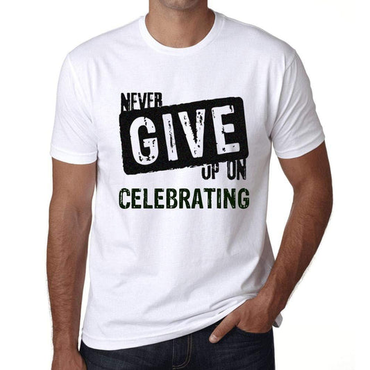 Ultrabasic Homme T-Shirt Graphique Never Give Up on Celebrating Blanc