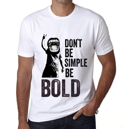 Ultrabasic Homme T-Shirt Graphique Don't Be Simple Be Bold Blanc