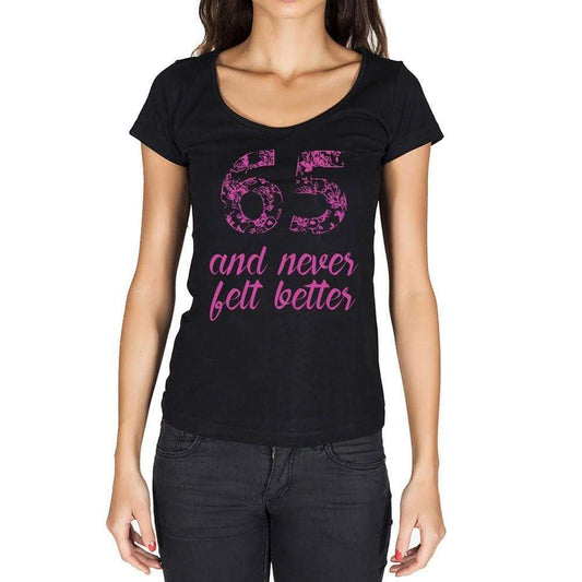65 And Never Felt Better Womens T-Shirt Black Birthday Gift 00408 - Black / Xs - Casual
