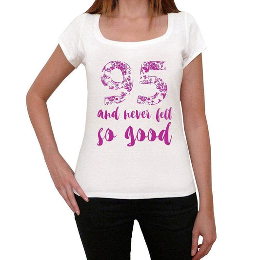 95 And Never Felt So Good, White, Women's Short Sleeve Round Neck T-shirt, Gift T-shirt 00372 - Ultrabasic
