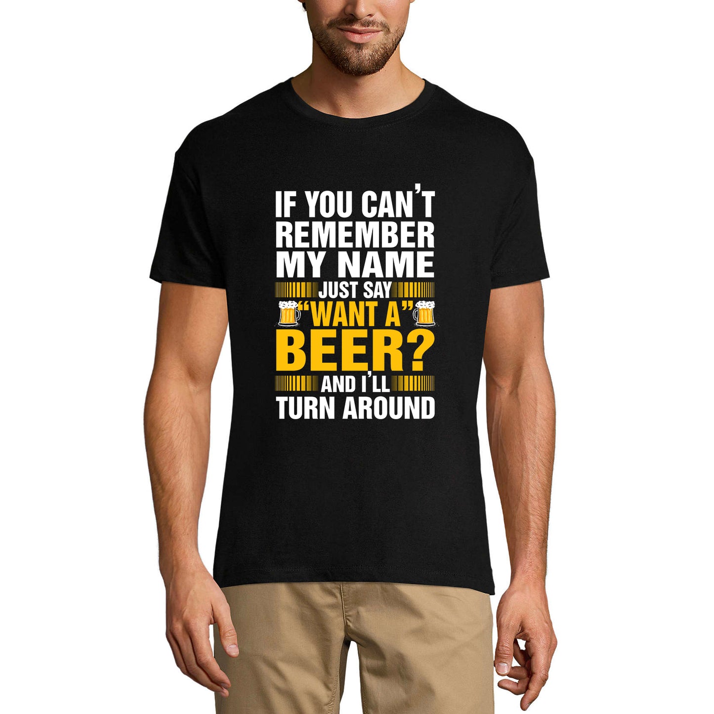 ULTRABASIC Men's T-Shirt If You Can't Remember My Name Just Say Want a Beer - Funny Saying Tee Shirt