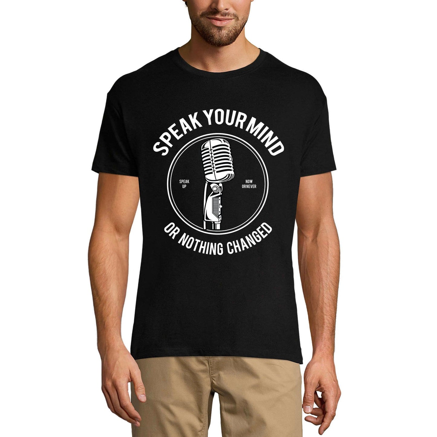 ULTRABASIC Men's T-Shirt Speak Your Mind Or Nothing Changed - Speak Up Now Or Never