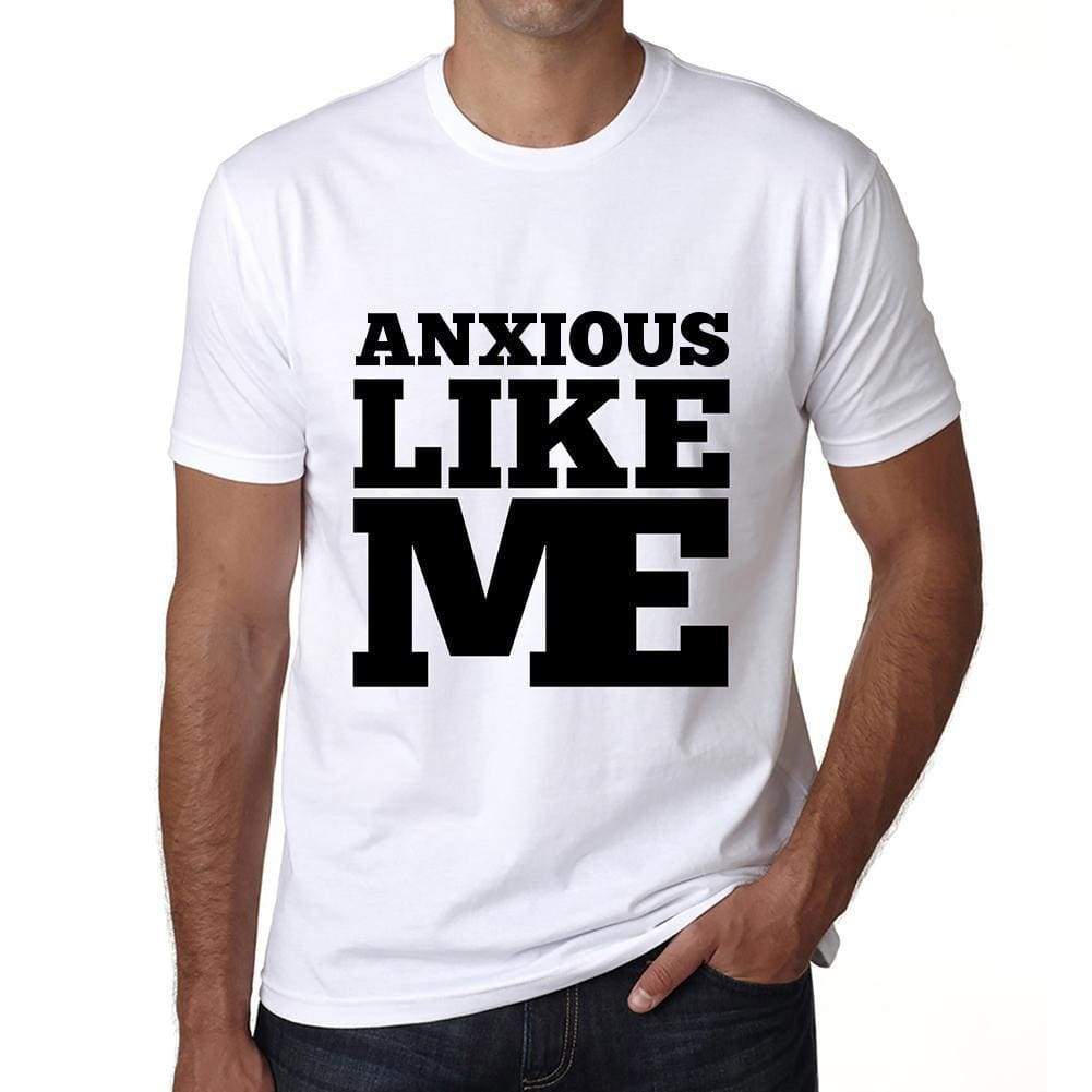 Anxious Like Me White Mens Short Sleeve Round Neck T-Shirt 00051 - White / S - Casual