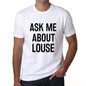Ask Me About Louse White Mens Short Sleeve Round Neck T-Shirt 00277 - White / S - Casual