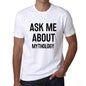 Ask Me About Mythology White Mens Short Sleeve Round Neck T-Shirt 00277 - White / S - Casual
