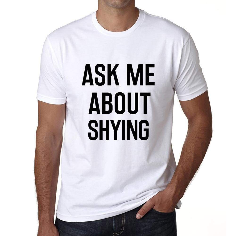 Ask Me About Shying White Mens Short Sleeve Round Neck T-Shirt 00277 - White / S - Casual