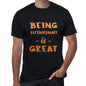 Being Extraordinary Is Great Black Mens Short Sleeve Round Neck T-Shirt Birthday Gift 00375 - Black / Xs - Casual