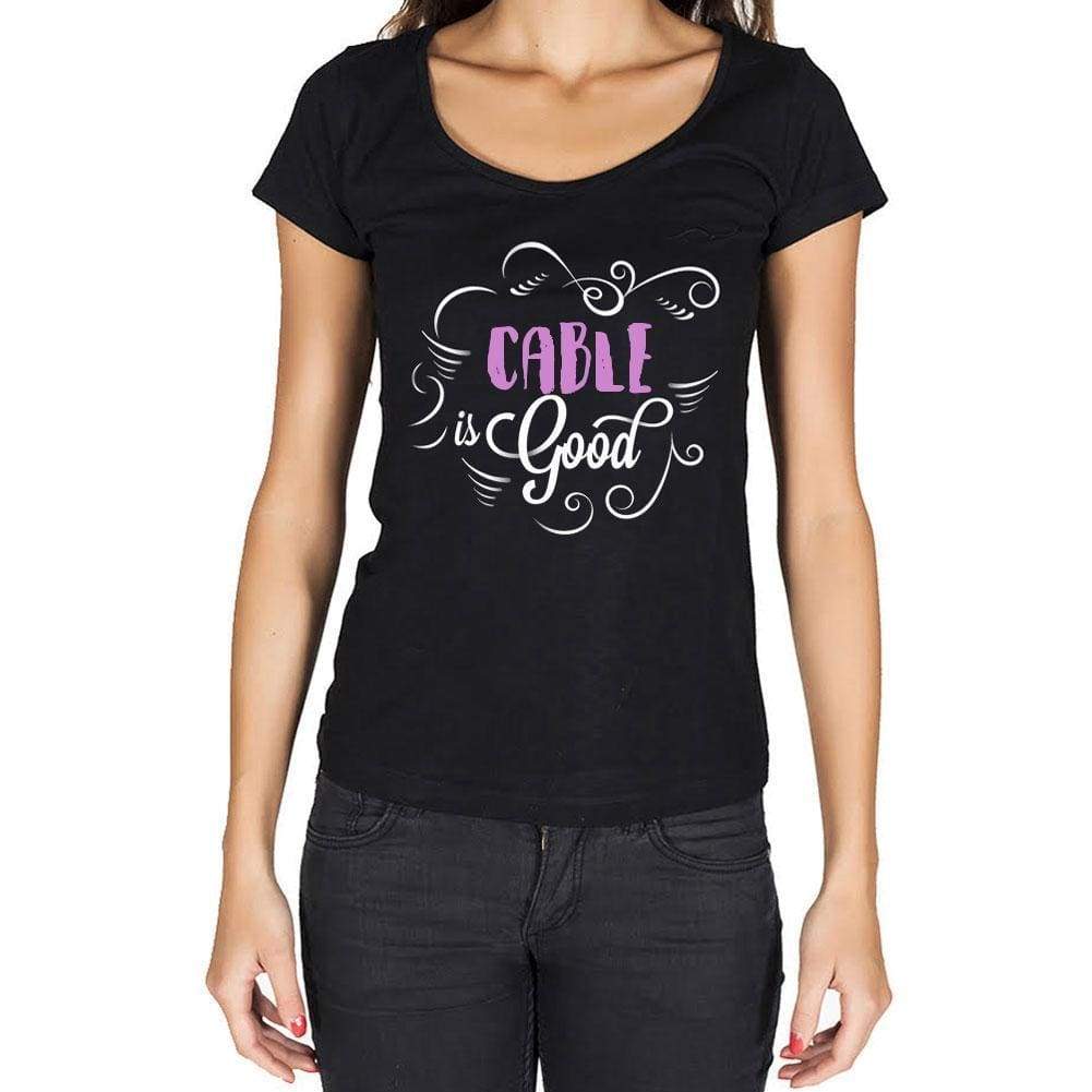 Cable Is Good Womens T-Shirt Black Birthday Gift 00485 - Black / Xs - Casual