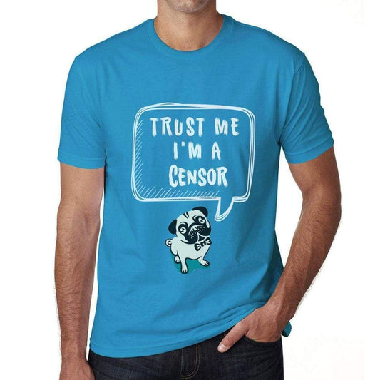 Censor Trust Me Im A Censor Mens T Shirt Blue Birthday Gift 00530 - Blue / Xs - Casual