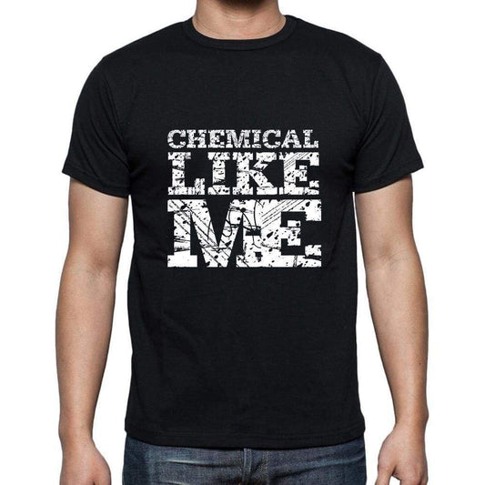 Chemical Like Me Black Mens Short Sleeve Round Neck T-Shirt 00055 - Black / S - Casual