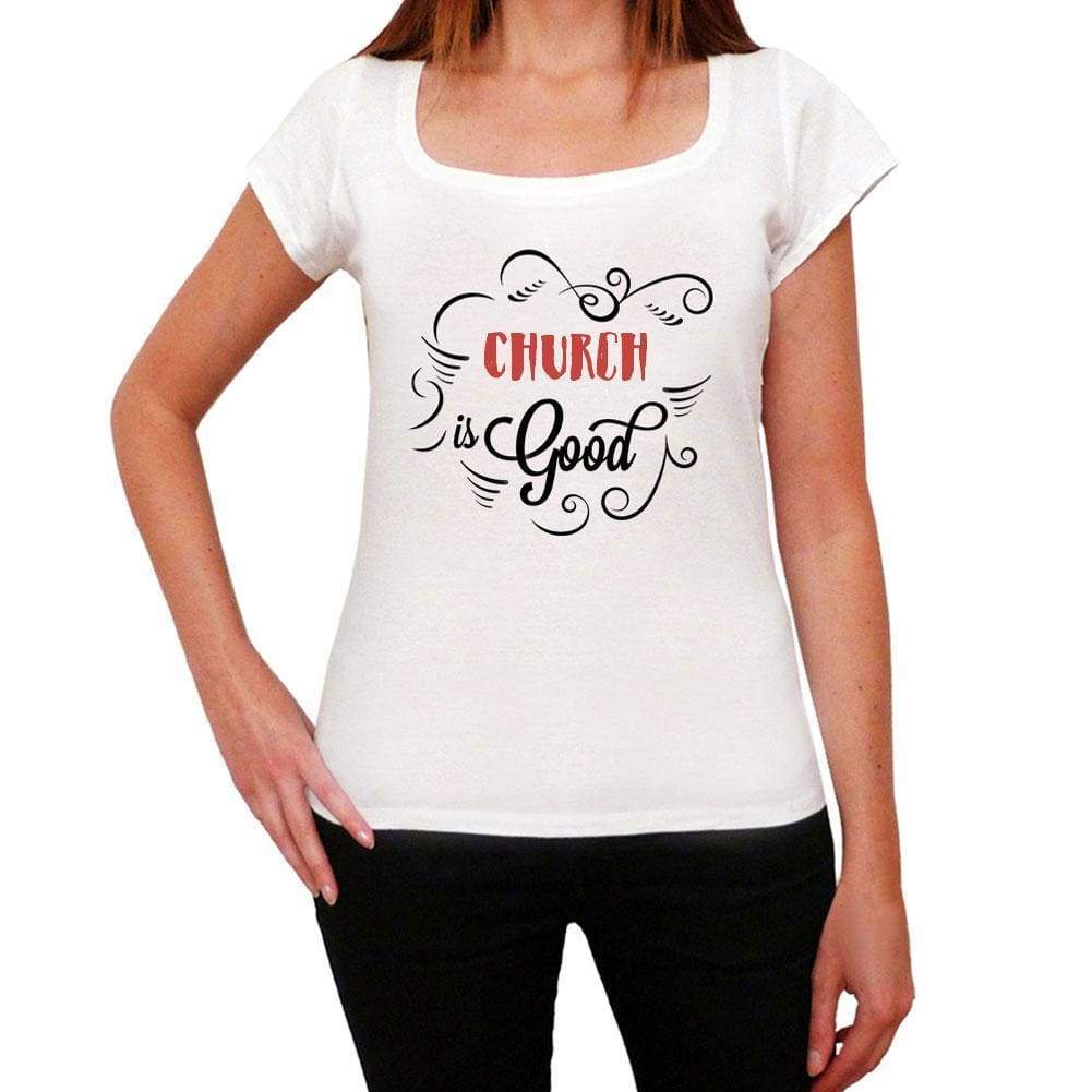 Church Is Good Womens T-Shirt White Birthday Gift 00486 - White / Xs - Casual
