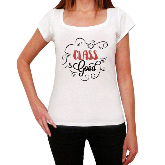 Class Is Good Womens T-Shirt White Birthday Gift 00486 - White / Xs - Casual