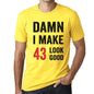 Damn I Make 43 Look Good Mens T-Shirt Yellow 43 Birthday Gift 00413 - Yellow / Xs - Casual