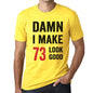 Damn I Make 73 Look Good Mens T-Shirt Yellow 73 Birthday Gift 00413 - Yellow / Xs - Casual