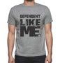 Dependent Like Me Grey Mens Short Sleeve Round Neck T-Shirt 00066 - Grey / S - Casual