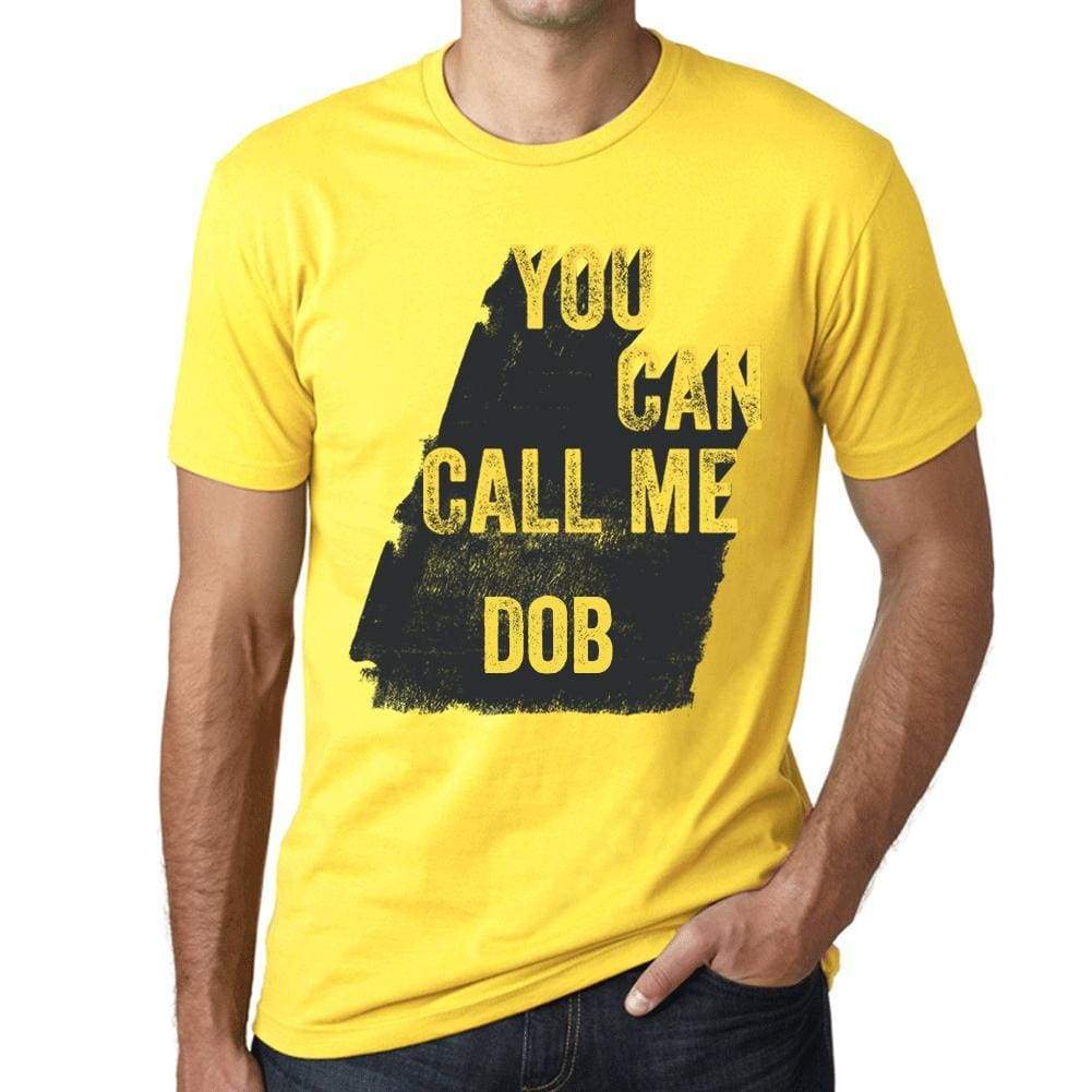 Dob You Can Call Me Dob Mens T Shirt Yellow Birthday Gift 00537 - Yellow / Xs - Casual