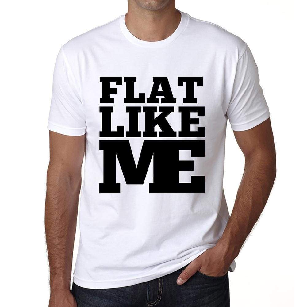 Flat Like Me White Mens Short Sleeve Round Neck T-Shirt 00051 - White / S - Casual