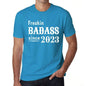 Freakin Badass Since 2023 Mens T-Shirt Blue Birthday Gift 00395 - Blue / Xs - Casual