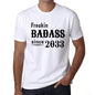 Freakin Badass Since 2033 Mens T-Shirt White Birthday Gift 00392 - White / Xs - Casual