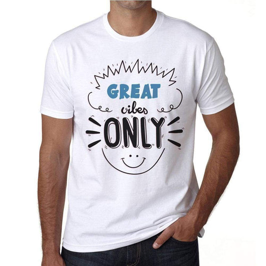 Great Vibes Only White Mens Short Sleeve Round Neck T-Shirt Gift T-Shirt 00296 - White / S - Casual