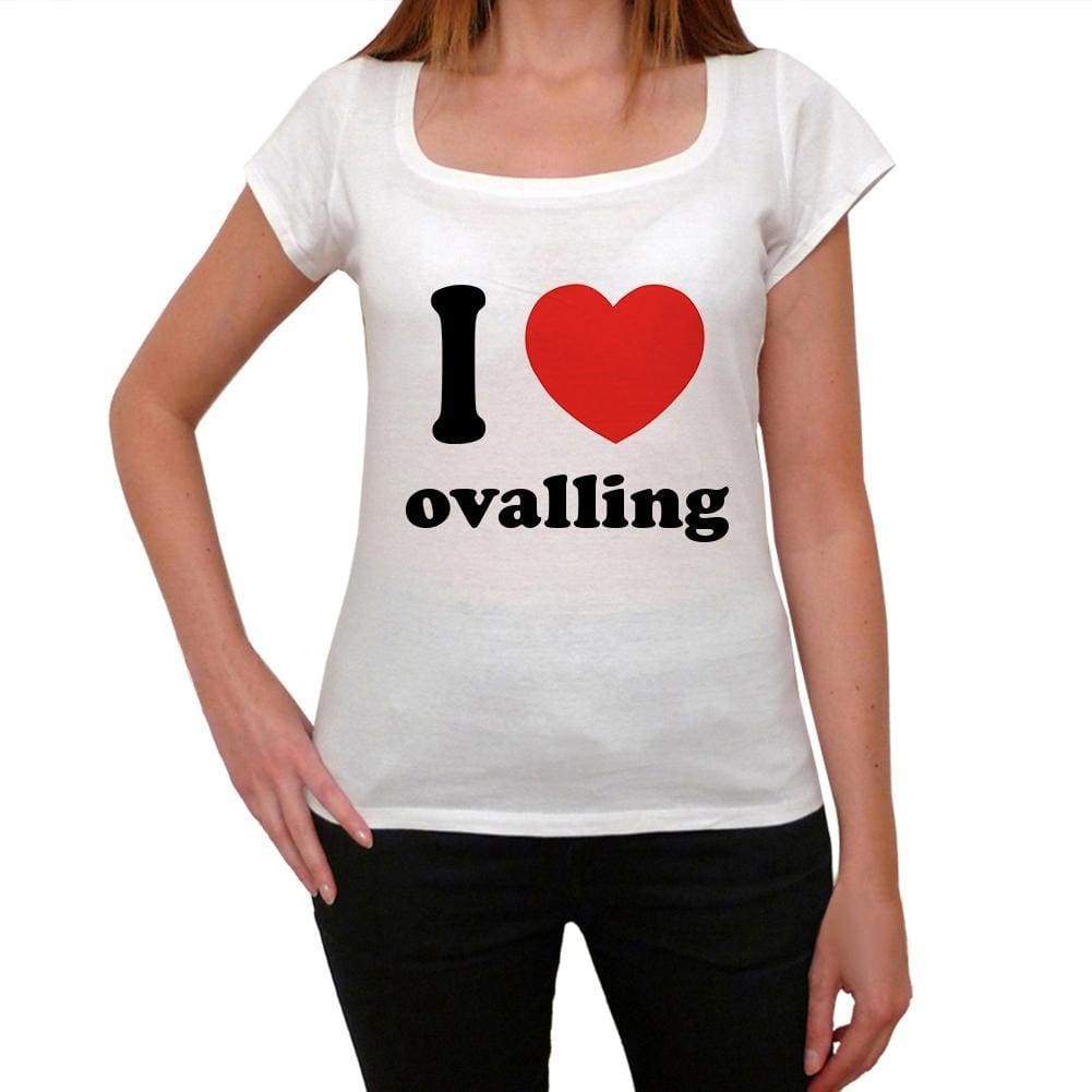 I Love Ovalling Womens Short Sleeve Round Neck T-Shirt 00037 - Casual