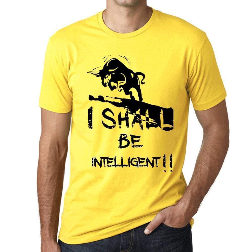 I Shall Be Intelligent Mens T-Shirt Yellow Birthday Gift 00379 - Yellow / Xs - Casual