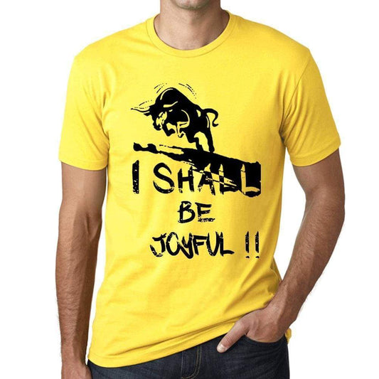 I Shall Be Joyful Mens T-Shirt Yellow Birthday Gift 00379 - Yellow / Xs - Casual