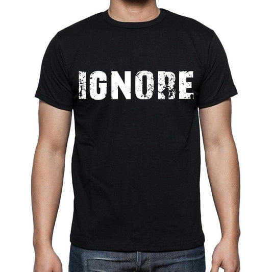 Ignore White Letters Mens Short Sleeve Round Neck T-Shirt 00007