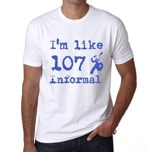 Im Like 100% Informal White Mens Short Sleeve Round Neck T-Shirt Gift T-Shirt 00324 - White / S - Casual