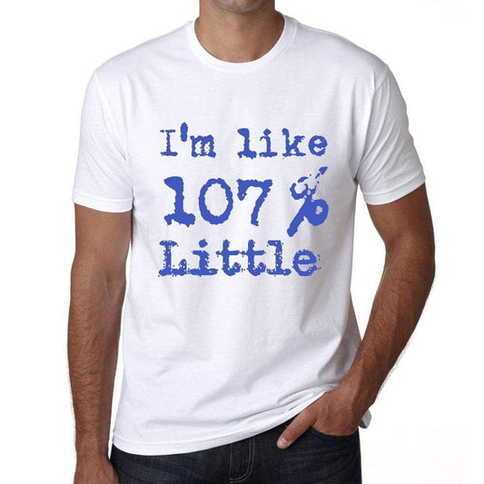 Im Like 100% Little White Mens Short Sleeve Round Neck T-Shirt Gift T-Shirt 00324 - White / S - Casual