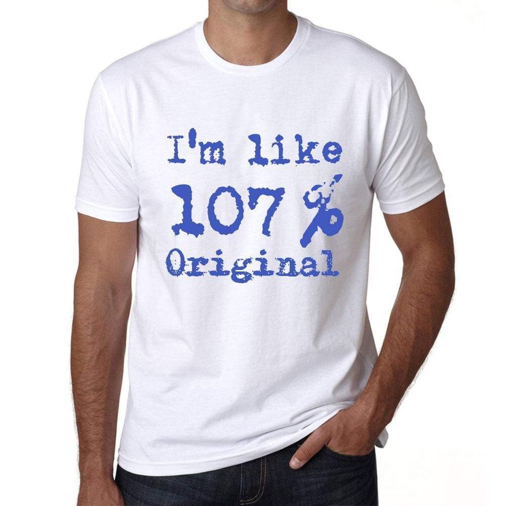 Im Like 100% Original White Mens Short Sleeve Round Neck T-Shirt Gift T-Shirt 00324 - White / S - Casual