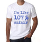 Im Like 100% Unfair White Mens Short Sleeve Round Neck T-Shirt Gift T-Shirt 00324 - White / S - Casual