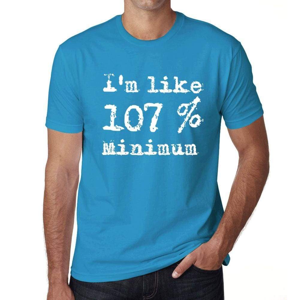 Im Like 107% Minimum Blue Mens Short Sleeve Round Neck T-Shirt Gift T-Shirt 00330 - Blue / S - Casual