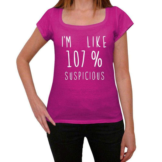 Im Like 107% Suspicious Pink Womens Short Sleeve Round Neck T-Shirt Gift T-Shirt 00332 - Pink / Xs - Casual