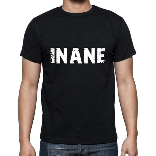 Inane Mens Short Sleeve Round Neck T-Shirt 5 Letters Black Word 00006 - Casual