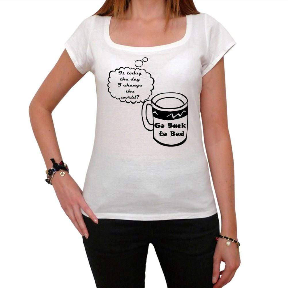 Is Today The Day White Womens T-Shirt 100% Cotton 00203