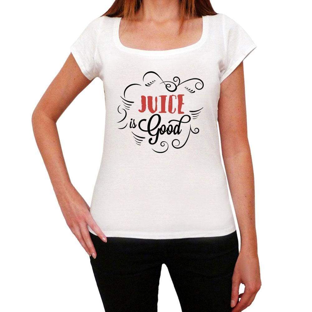 Juice Is Good Womens T-Shirt White Birthday Gift 00486 - White / Xs - Casual