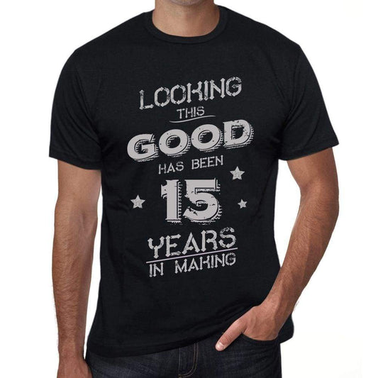 Looking This Good Has Been 15 Years In Making Mens T-Shirt Black Birthday Gift 00439 - Black / Xs - Casual